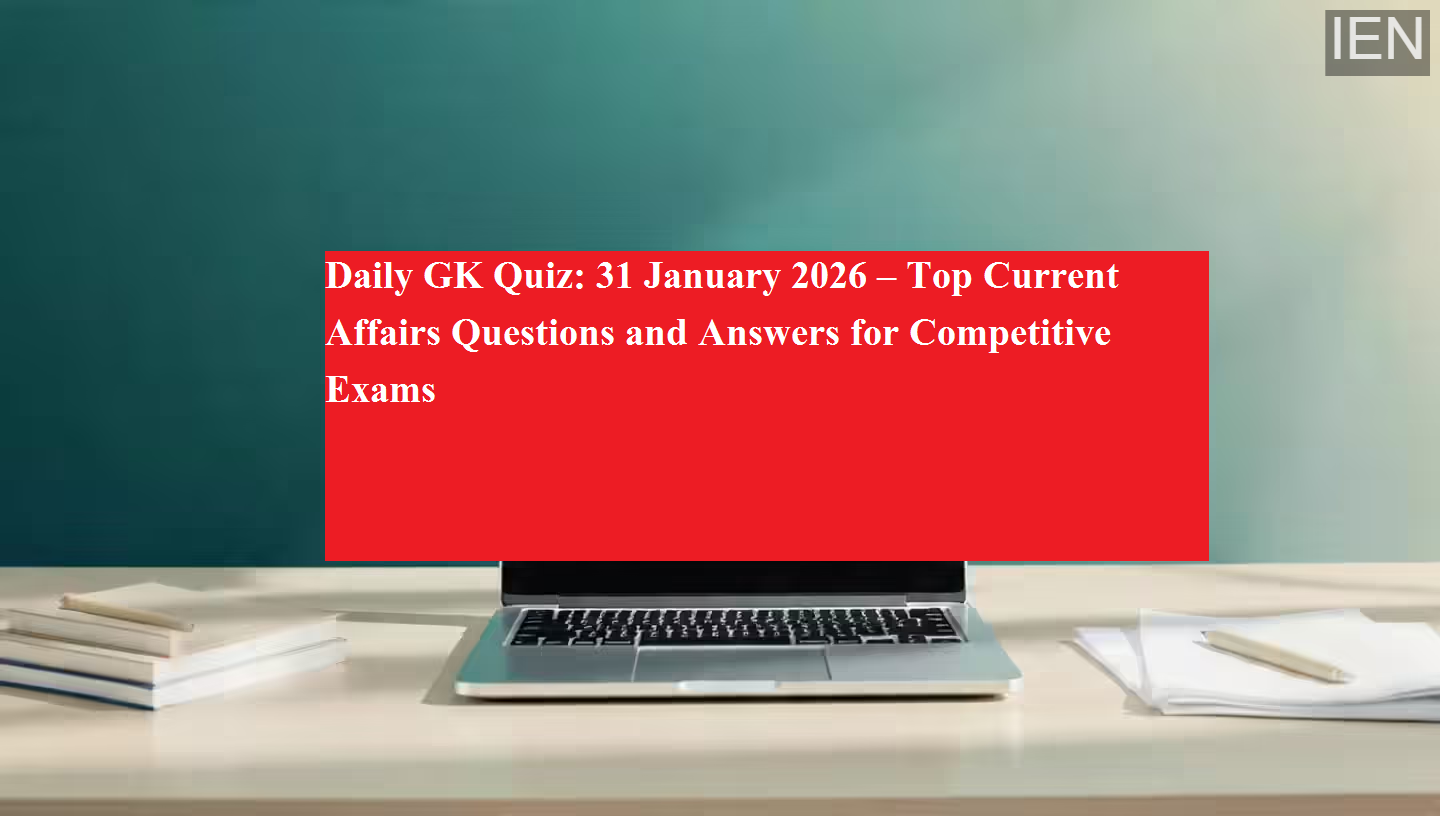 Daily GK Quiz: 31 January 2026 – Top Current Affairs Questions and ...