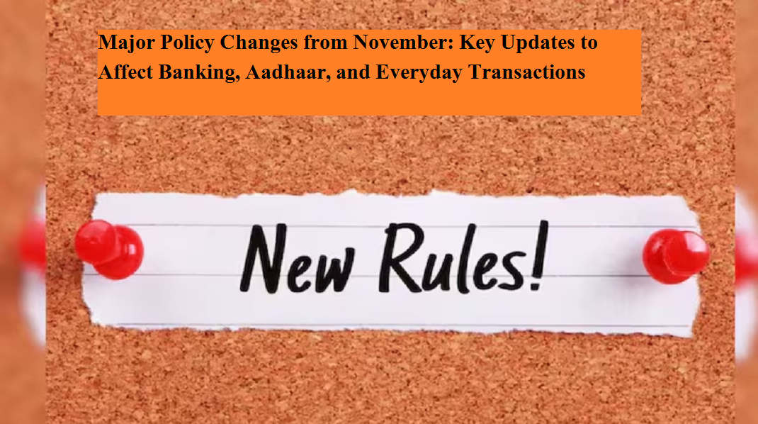Major Policy Changes from November: Key Updates to Affect Banking ...