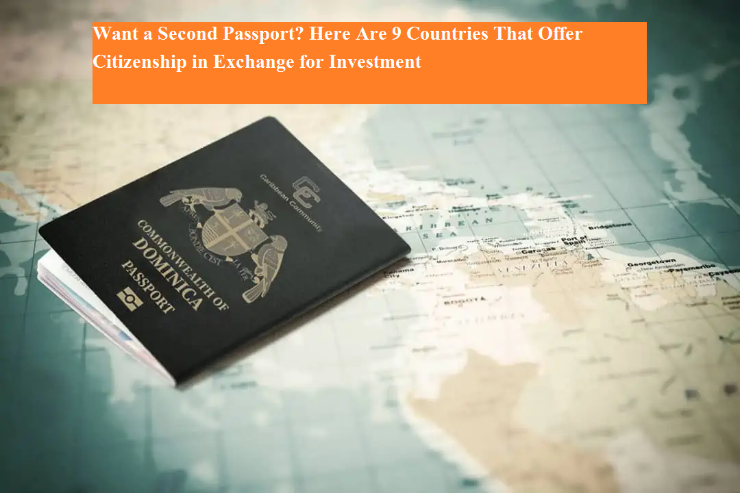 Want a Second Passport? Here Are 9 Countries That Offer Citizenship in ...